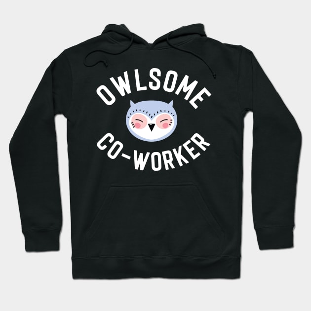 Owlsome Co-Worker Pun - Funny Gift Idea Hoodie by BetterManufaktur